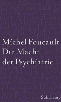 Michel Foucault, Jacque Lagrange, Jacques Lagrange - Die Macht der Psychiatrie Vorlesungen am Collège de France 1973/1974