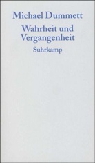 Michael Dummett - Wahrheit und Vergangenheit