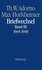 Theodor Adorno, Theodor W Adorno, Theodor W. Adorno, Max Horkheimer, Christop Gödde, Christoph Gödde... - Briefwechsel 1927-1969. Bd.3