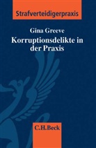Gina Greeve - Korruptionsdelikte in der Praxis