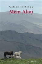 Galsan Tschinag - Mein Altai