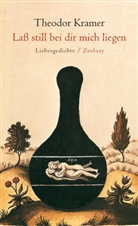 Theodor Kramer, Erwi Chvojka, Erwin Chvojka - Laß still bei dir mich liegen