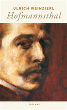 Ulrich Weinzierl - Hofmannsthal