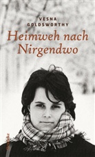 Vesna Goldsworthy - Heimweh nach Nirgendwo