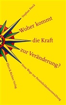 Stephan Peeck - Woher kommt die Kraft zur Veränderung?