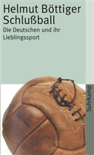 Helmut Böttiger - Schlußball