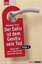 Bastian Sick - Der Dativ ist dem Genitiv sein Tod - Folge 2: Der Dativ ist dem Genitiv sein Tod