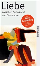Peter Kemper, Ulrich Sonnenschein - Liebe, Zwischen Sehnsucht und Simulation