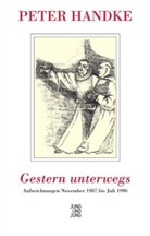 Peter Handke, Handke Peter - Gestern unterwegs