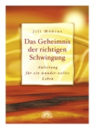 Jill Möbius, Jill A. Möbius - Das Geheimnis der richtigen Schwingung