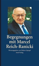 Huber Spiegel, Hubert Spiegel, Spiegel Hubert - Begegnungen mit Marcel Reich-Ranicki