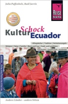 RaÃºl Jarrin, Raú Jarrin, Raul Jarrin, Raúl Jarrin, Julia Paffenholz, Julia Pfaffenholz - Reise Know-How KulturSchock Ecuador