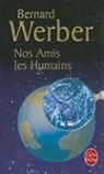 Bernard Werber, Bernard Werber, Bernard (1961-....) Werber, Werber-b - Nos amis les humains : théâtre