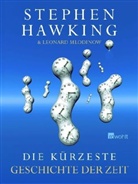 Stephen Hawking, Stephen W. Hawking, Leonard Mlodinow - Die kürzeste Geschichte der Zeit