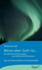 Fridolin Stier, Eleonor Beck, Eleonore Beck, Miller, Miller, Gabriele Miller - Wenn aber Gott ist ...