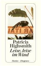Patricia Highsmith, Pau Ingendaay, Paul Ingendaay, VON PLANTA, von Planta - Leise, leise im Wind