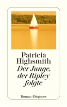 Patricia Highsmith, Paul Ingendaay - Der Junge, der Ripley folgte