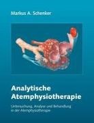 Markus A Schenker, Markus A. Schenker - Analytische Atemphysiotherapie