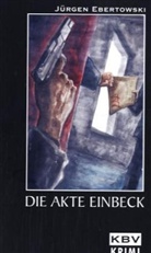 Ebertowski, Jürgen Ebertowski - Die Akte Einbeck