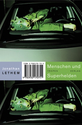 Jonathan Lethem - Menschen und Superhelden (Trojanische Pferde, Bd. 16) Stories