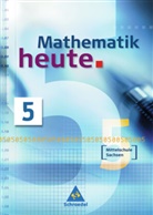 Heinz Griesel, Helmut Postel, Rudolf Vom Hofe - Mathematik heute/SN - 5. Klasse: Mathematik heute / Mathematik heute - Ausgabe 2004 Mittelschule Sachsen