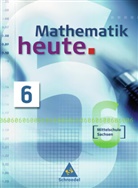 Heinz Griesel, Helmut Postel, Rudolf Vom Hofe - Mathematik heute/SN: Mathematik heute - Ausgabe 2004 Mittelschule Sachsen