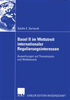 Sybille E Gerhardt, Sybille E. Gerhardt - Basel II im Wettstreit internationaler Regulierungsinteressen