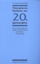 Cornelia Liesenfeld - Philosophische Weltbilder des 20. Jahrhunderts