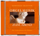 Dominikus Trautner - Orgelmusik zum Abend, 1 Audio-CD (Hörbuch)