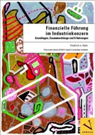 Friedrich A Rufer, Friedrich A. Rufer - Finanzielle Führung im Industriekonzern