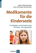 Ariber Rothenberger, Aribert Rothenberger, Hans-Christoph Steinhausen - Medikamente für die Kinderseele