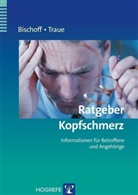 Clau Bischoff, Claus Bischoff, Harald C Traue, Harald C. Traue - Ratgeber Kopfschmerz