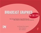 R. Harrington, Richard Harrington, Richard (Rich Harrington is a certified instructor for Adobe Harrington, Glen Stephens, Glenn Stephens, Chris Vadnais - Broadcast Graphics on the Spot