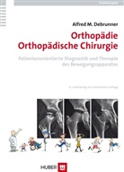 Alfred M Debrunner, Alfred M. Debrunner - Orthopädie, Orthopädische Chirurgie, Studienausgabe
