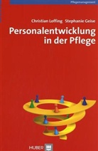 Stephanie Geise, Christia Loffing, Christian Loffing - Personalentwicklung in der Pflege