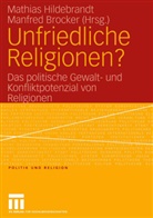 Brocker, Brocker, Manfred Brocker, Mathia Hildebrandt, Mathias Hildebrandt - Unfriedliche Religionen?