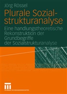 Jörg Rössel - Plurale Sozialstrukturanalyse