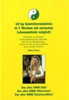 Christa Peters - 10 kg Gewichtsreduktion in 5 Wochen mit normalen Lebensmitteln möglich!