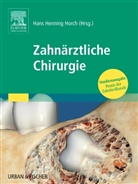 Hans- Horch, Hans-Hennin Horch, Hans-Henning Horch - Praxis der Zahnheilkunde - 9: Zahnärztliche Chirurgie, Studienausgabe