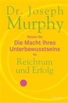 Joseph Murphy - Die Macht Ihres Unterbewusstseins für Reichtum und Erfolg