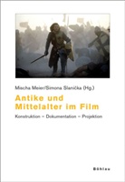 Misch Meier, Mischa Meier, Slanicka, Simona Slanicka - Antike und Mittelalter im Film