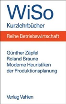 Roland Braune, Günthe Zäpfel, Günther Zäpfel - Moderne Heuristiken der Produktionsplanung