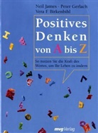 Birkenbihl, Vera Birkenbihl, Vera F Birkenbihl, Vera F. Birkenbihl, Gerlach, Pete Gerlach... - Positives Denken von A bis Z