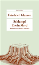 Friedrich Glauser, Friedrich Charles Glauser, Walte Obschlager, Walter Obschlager - Schlumpf Erwin Mord