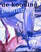 Willem DeKooning, Bernhard Mendes Bürgi, Mendes Bürgi, Janine Guntern, Roland Wetzel - de kooning, paintings 1960-1980