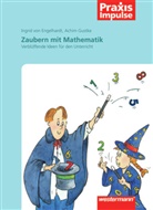 Ingrid vo Engelhardt, Ingrid von Engelhardt, Achim Gustke, Ingrid von Engelhardt - Praxis Impulse / Zaubern mit Mathematik