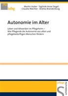 Andrea Brandenburg, Marti Huber, Martin Huber, Siglinde Siegel, Siglinde A Siegel, Claudia Wächter - Autonomie im Alter