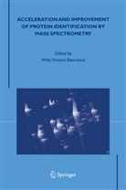 Willy V. Bienvenut, Willy Vincent Bienvenut, Will Vincent Bienvenut, Willy Vincent Bienvenut - Acceleration and Improvement of Protein Identification by Mass Spectrometry