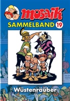 Mosaik Team, Klaus D. Schleiter - Mosaik Sammelband - Bd.19: Mosaik Sammelband - Wüstenräuber