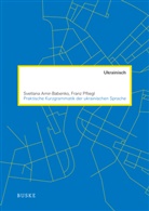 Svetlan Amir-Babenko, Svetlana Amir-Babenko, Franz Pfliegl - Praktische Kurzgrammatik der ukrainischen Sprache